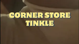 Corner Store Tinkle