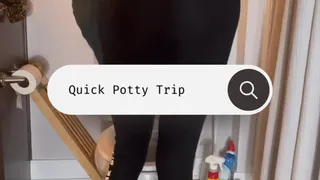 Quick Potty Trip