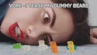 Vore- I tease my Gummy bears