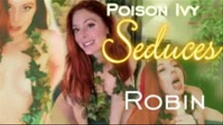 Poison Ivy Seduces Robin