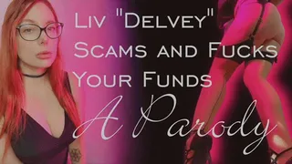 Liv "Delvey" Scams and Fucks Your Funds (A Parody)