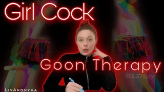 Girl Cock Goon Therapy-Fantasy