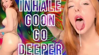 Inhale Goon Go Deeper