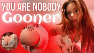 You Are Nobody, Gooner