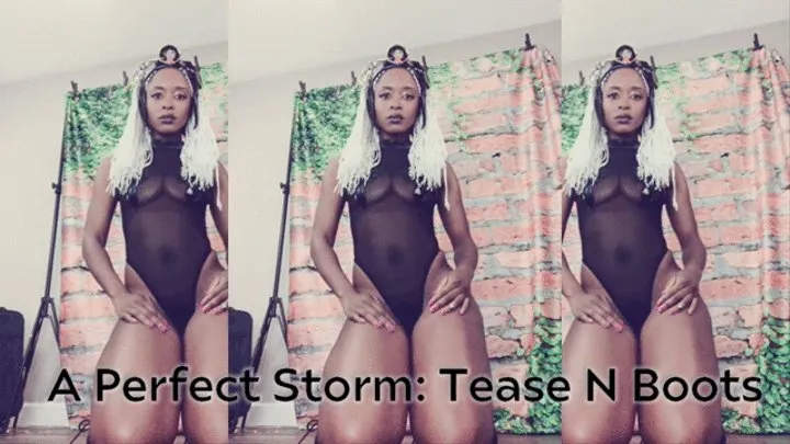 A Perfect Storm: Tease N Boots