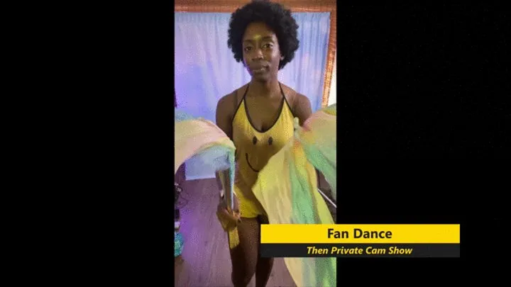 Fan Dance Then Private Cam Show