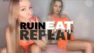 Ruin Eat Repeat