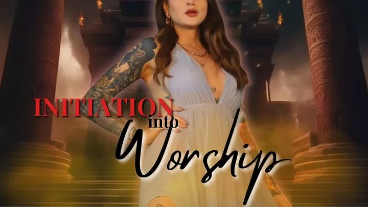 Intiation into Worship