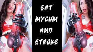 Eat My Cum and Stroke