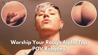 Worship Your Rough Alpha Top POV Roleplay: Trans Dom Degrades and Fucks You with His Superior Body