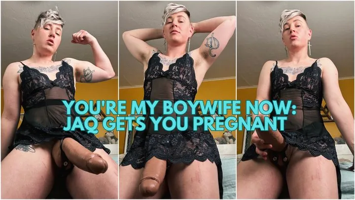 You're My Boywife Now: Jaq Gets You Pregnant