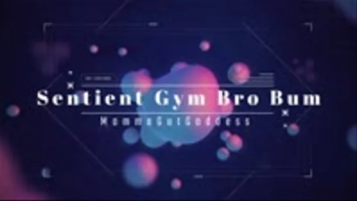 Sentient Gym Step-Bro Bum