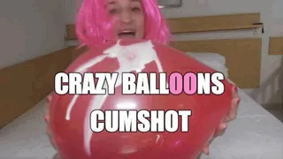 CRAZY BALLOONS CUMSHOT