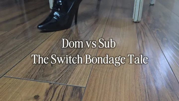 Doms vs Sub = The Switch bondage tale