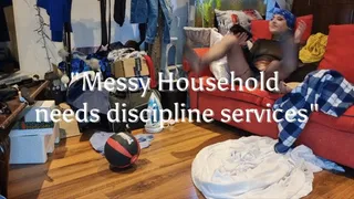Messy household calls for discipline service