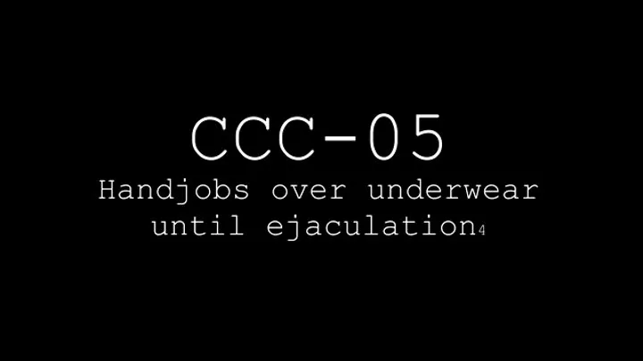 CCC-05 Handjob on underwear compilation, cum in pants handjob