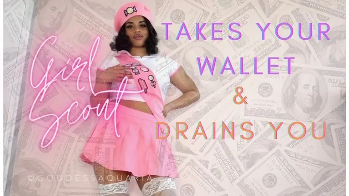 Girl Scout Takes Your Wallet & Drains You