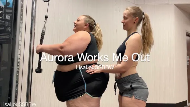 Aurora Works Me Out