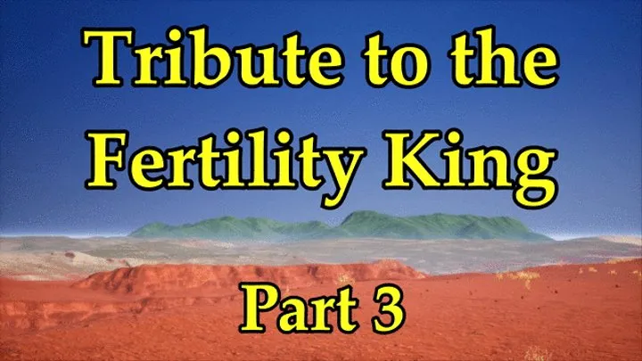 Tribute to the Fertility King - Season 1, Part 3