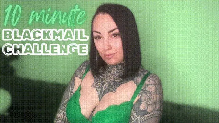 10 Minute Blackmail Challenge