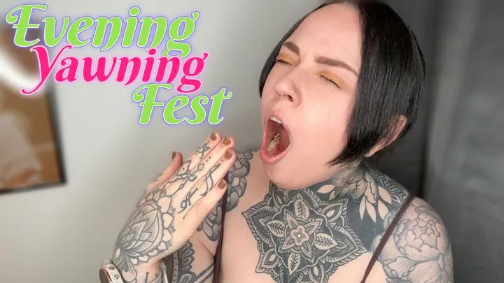 Evening Yawning Fest