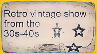 Retro vintage show from the 30s-40s