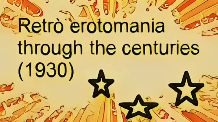 Retrò erotomania through the centuries (1930)