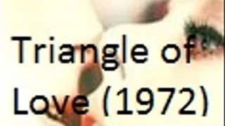 Triangle of Love (1972)