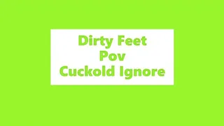 Dirty Feet Pov Cuckold Ignore !!