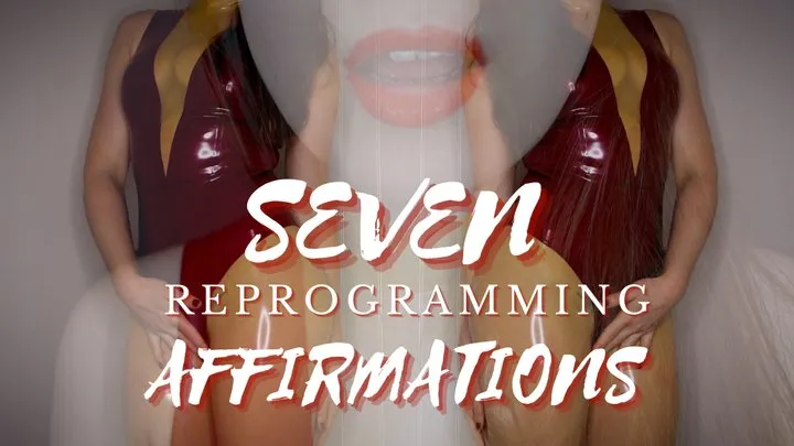 Seven Re-Programming Affirmations