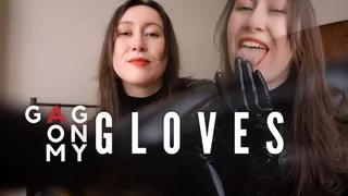 Gag on my Gloves