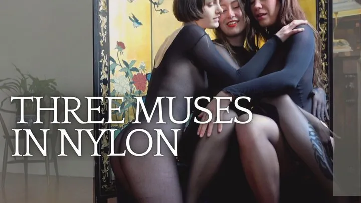 Three Muses in Nylon