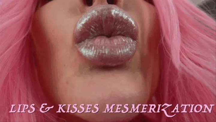 Lips & Kisses Mesmerization