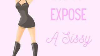 How to Expose a Sissy