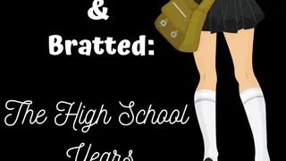 Bullied & Bratted: The High School Years