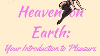 Heaven On Earth: Your Introduction to Pleasure