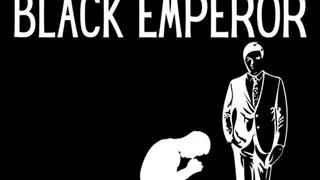 Worshipping Your Black Emperor