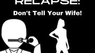 Pimped Out RELAPSE: Don't Tell Your Wife!