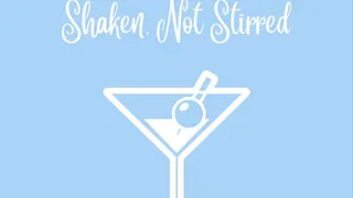 Cum : Shaken Not Stirred