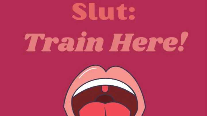 Throat Fuck Slut: Train Here