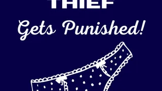 The Panty Thief Gets Punished