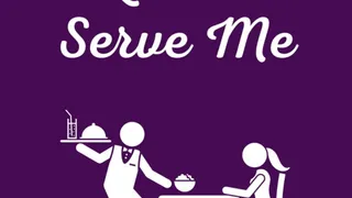 Live to Serve Me