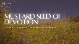 Mustard Seed Of Devotion