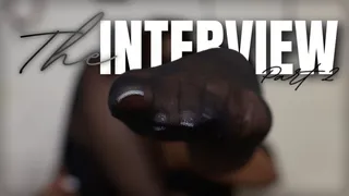 The Interview: Part 2