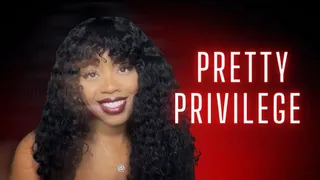 Pretty Privilege