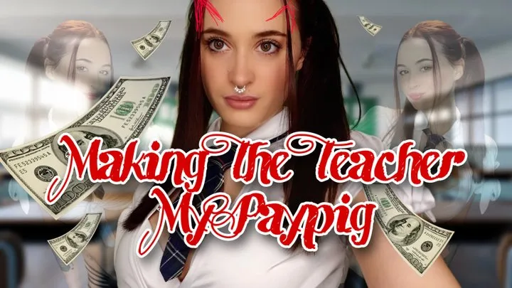 Making the teacher my paypig FINDOM BLACKMAIL FANTASY SIMULATOR