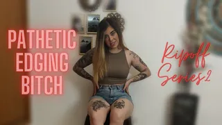 Pathetic Edging Bitch