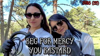 BEG FOR MERCY YOU BASTARD - With Subtitles