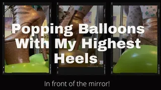 Popping Balloons with my Heels