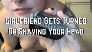 Girlfriend Shaves Your Head And Gets Turned On